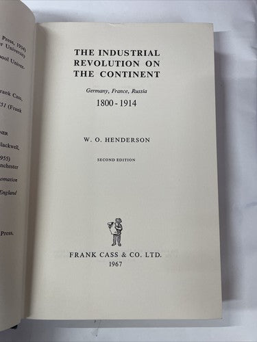The Industrial Revolution On The Continent, W. O. Henderson (1967, HB)