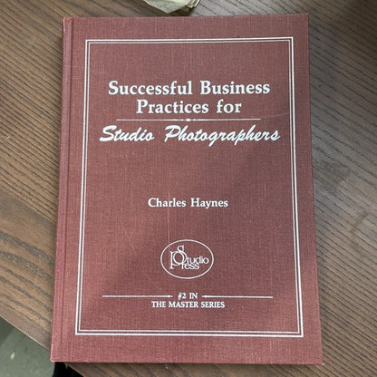 Successful Business Practices for Studio Photographers, C.Haynes - 1987 