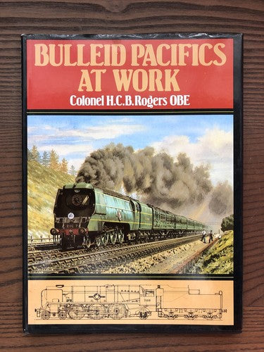 Bulleid Pacifics at Work, H.C.B. Rogers (1985) Book Club Associates