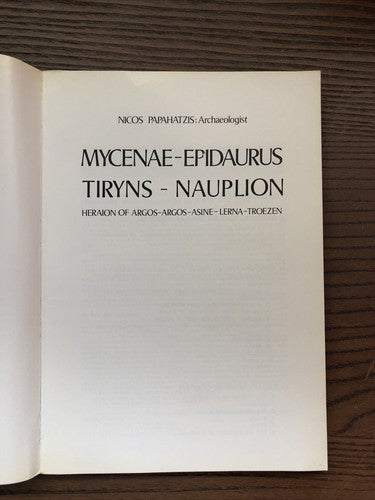 Archaeology - Mycenae-Epidaurus Tiryns-Nauplion by Nicos Papahatzis (1978)