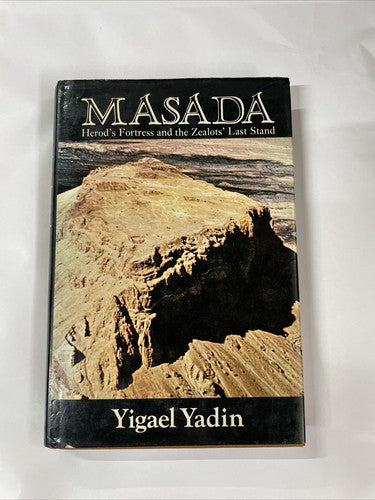 Masada - Herod's Fortress and the Zealots' Last Stand by Yadin, Yigael