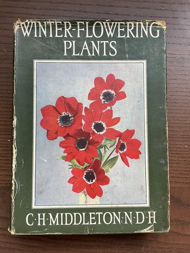 Winter-Flowering Plants - C. H. Middleton, N. D. H.  - 1937  Hardback / Good 