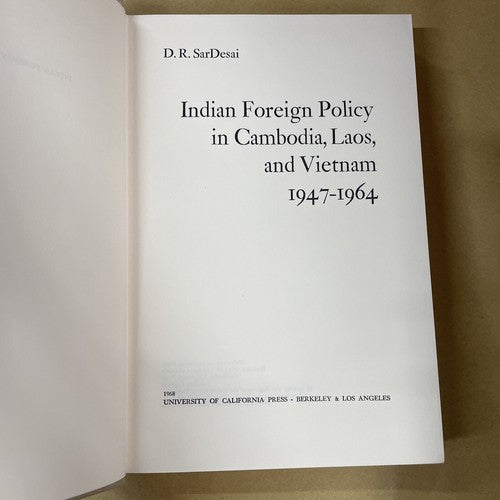 Indian Foreign Policy in Cambodia, Laos, & Vietnam, 1947-1964, D.R. SarDesai