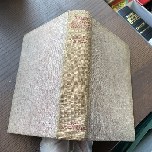This Proud Heart - Pearl Buck 1939 BOOK CLUB hardcover (005)