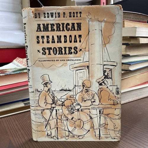 American Steamboat Stories, by Edwin P. Hoyt. Ill. Ann Grifalconi - 1966 Abelard