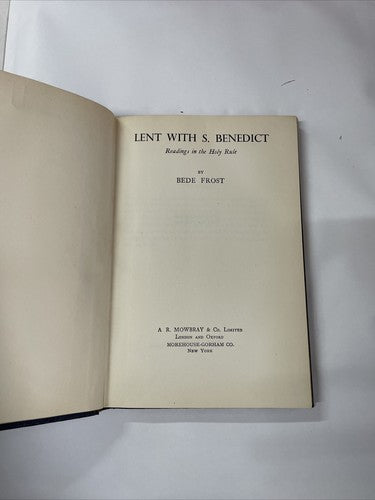Lent with Saint Benedict: Readings in the Holy Rule, Bede Frost (1950)