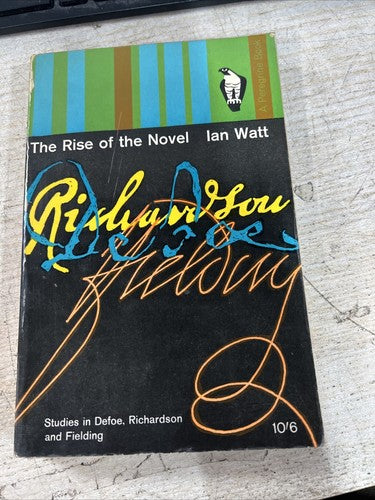THE RISE OF THE NOVEL by Ian Watt  1963 Peregrine p/b 334pp  Defoe, Fielding etc