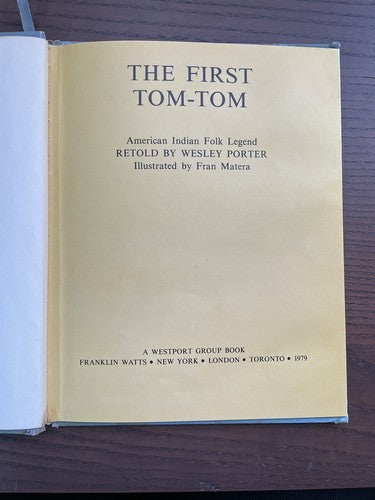 The first tom-tom: American Indian folk legend by Wesley Porter, 1979