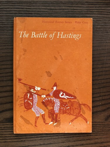 The Battle of Hastings (Historical Events Series) - Peter Gray 1967