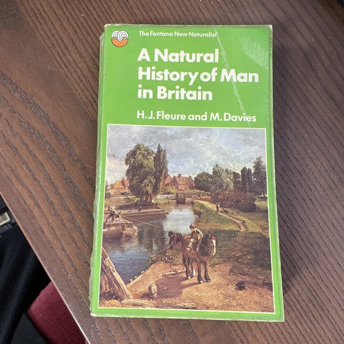 A Natural History of Man in Britain - H J Fleure , M Davies 1971 Fontana