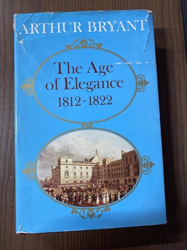 The Age Of Elegance 1812-1822 by arthur bryant