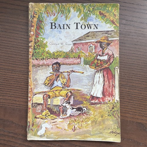 Bain Town, Cleveland W. Eneas - 1976 Nassau Guardian First Edition