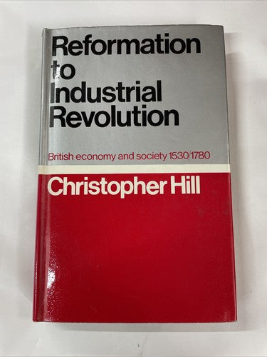 Christopher Hill - Reformation To Industrial Revolution 1530/1780, (1968)