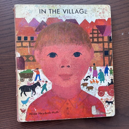 In the Village, Hilde Heyduck-Huth,1969 1st Edition,  Board Book