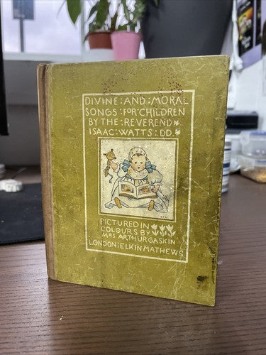 Divine and Moral Songs For Children, Rev.Watts & A. Gaskin (Pres.First Ed.1896)
