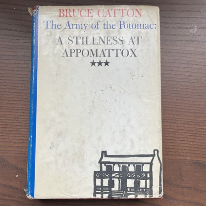 The Army Of The Potomac: A Stillness at Appomattox,Bruce Catton, Doubleday, 1953