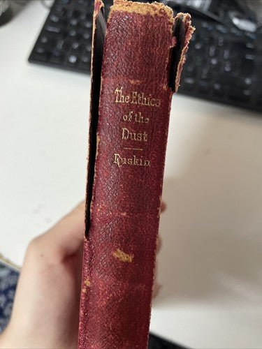 The Ethics of The Dust John Ruskin - 1877 Eighth Edition