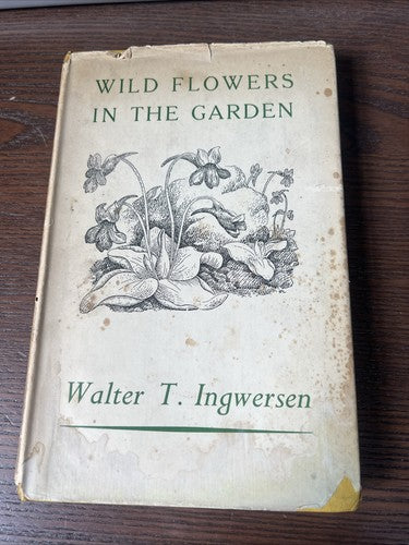 Wild Flowers in the Garden Walter T Ingwersen Garden Book Club