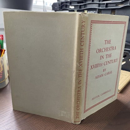 The Orchestra in the XVIIIth Century, A Carse - 1950 Heffer & Sons