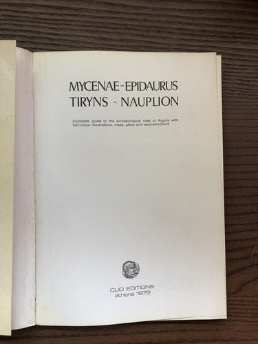 Archaeology - Mycenae-Epidaurus Tiryns-Nauplion by Nicos Papahatzis (1978)