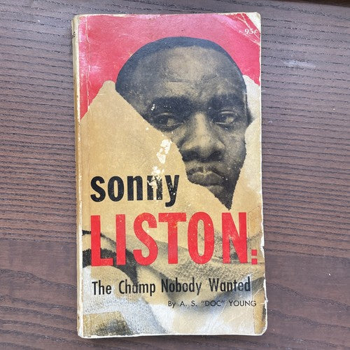 Sonny Liston: The Champ Nobody Wanted - A.S."Doc" Young, 1963 Johnson Publishing