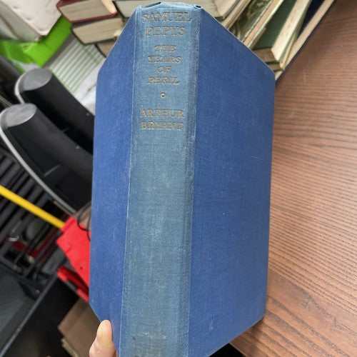 Samuel Pepys : The Years of Peril - by Arthur Bryant - Hardback  Book 1948 