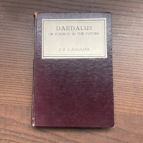 Daedalus Or Science & The Future - J. B. S. Haldane - 1930