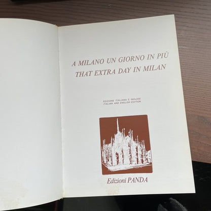 A Milano un Giorno in Piu/That Extra Day in Milan (Italian and English Edition) 