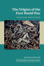The Origins of the First World War: 52 (New Approaches to European History, Series Number 52)