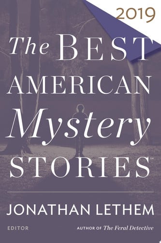 The Best American Mystery Stories 2019 (The Best American Series ®)