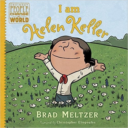 I Am Helen Keller (Ordinary People Change the World)