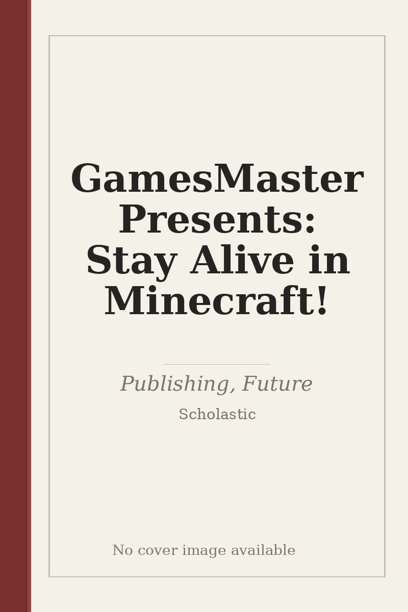 GamesMaster Presents: Stay Alive in Minecraft! - no cover image available