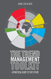 The Trend Management Toolkit: A Practical Guide to the Future