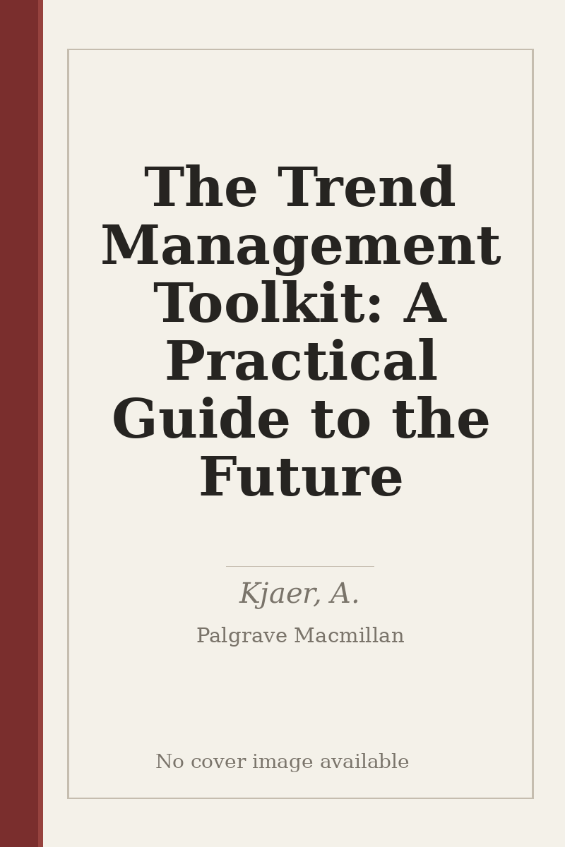 The Trend Management Toolkit: A Practical Guide to the Future - no cover image available