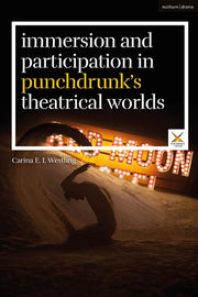 Immersion and Participation in Punchdrunk's Theatrical Worlds (Performance and Design)