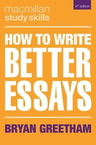 How to Write Better Essays (Bloomsbury Study Skills)