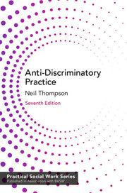 Anti-Discriminatory Practice: Equality, Diversity and Social Justice: 28 (Practical Social Work Series)