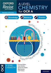 Oxford Revise: A Level Chemistry for OCR A Revision and Exam Practice: 4* winner Teach Secondary 2021 awards:(Oxford Revise: Science)