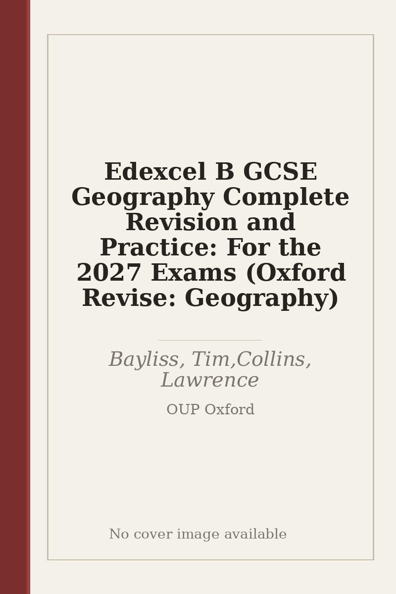 Edexcel B GCSE Geography Complete Revision and Practice: For the 2027 Exams (Oxford Revise: Geography) - no cover image available