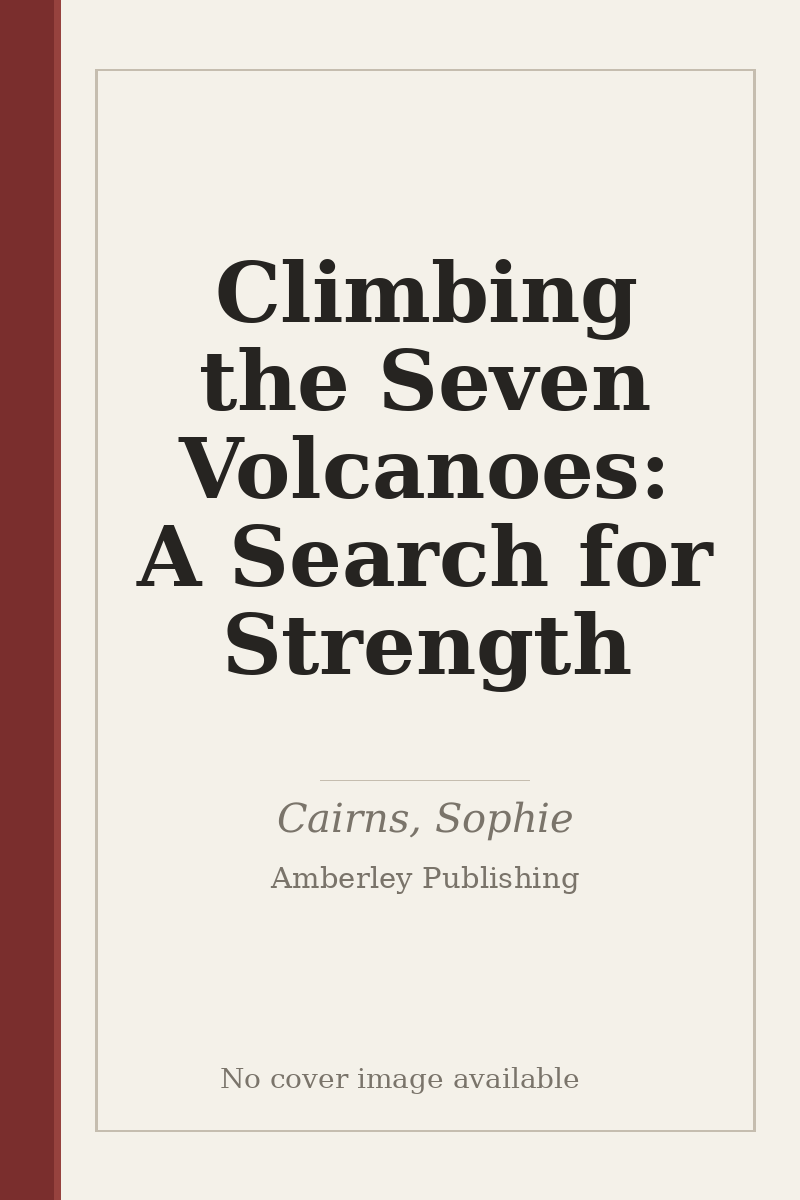Climbing the Seven Volcanoes: A Search for Strength - no cover image available