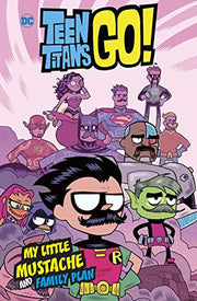 My Little Mustache and Family Plan (DC Teen Titans Go!)