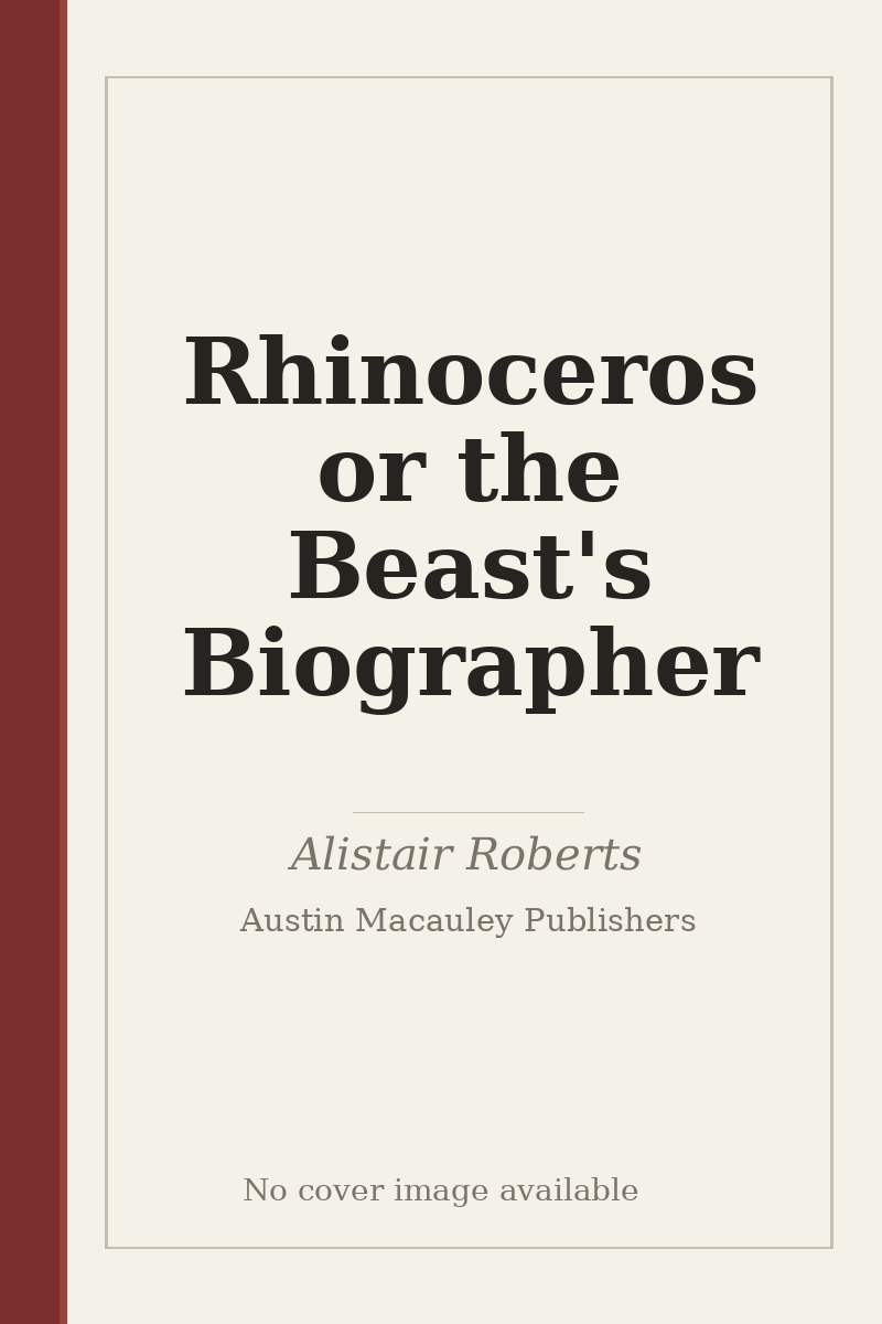Rhinoceros or the Beast's Biographer - no cover image available