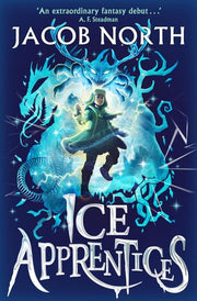 Ice Apprentices: A BREATHTAKING new children's fantasy series: Volume 1