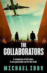 The Collaborators: An exhilarating debut spy thriller, packed with explosive action and up-to-the-minute tradecraft