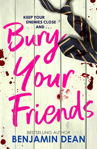 Bury Your Friends: The nepo-baby thriller from YA bestseller Benjamin Dean
