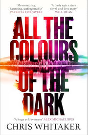 All the Colours of the Dark: The Instant Sunday Times Bestseller – ‘a wonderful book’ (Richard Osman)