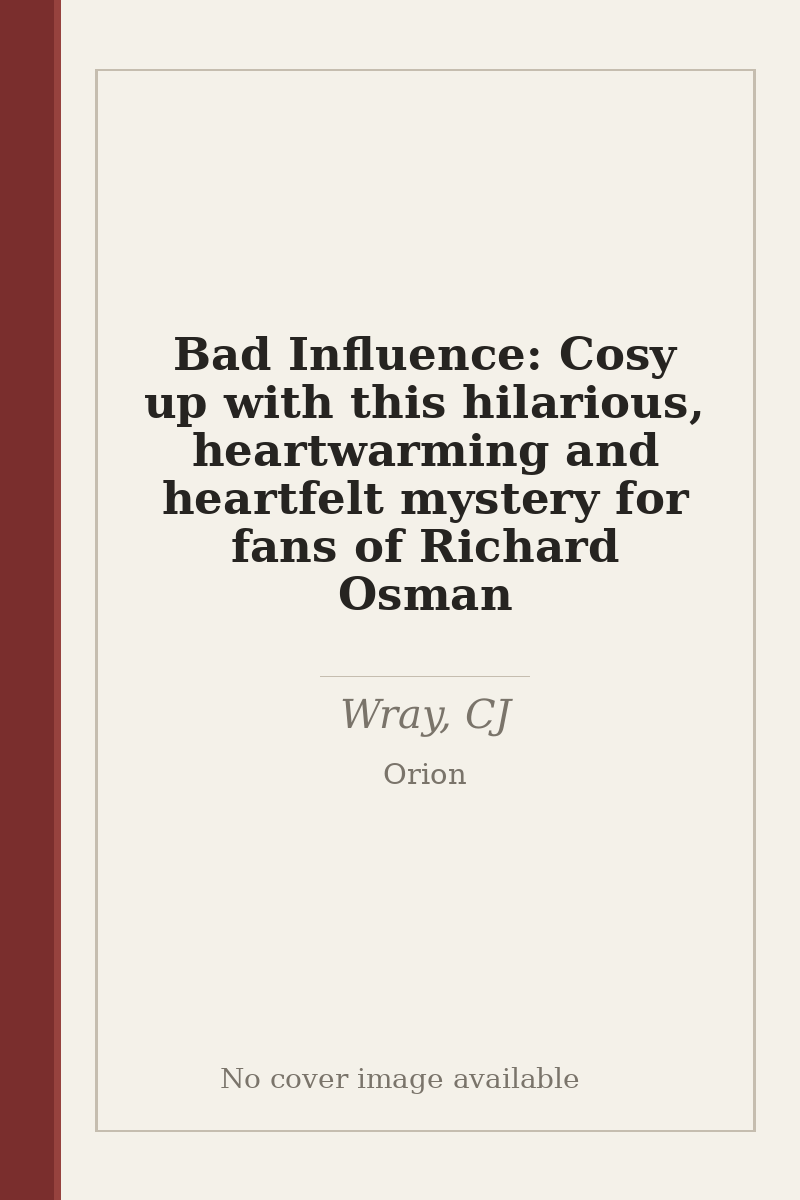 Bad Influence: Cosy up with this hilarious, heartwarming and heartfelt mystery for fans of Richard Osman - no cover image available