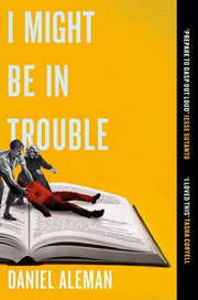 I Might Be in Trouble: A hilarious and heartfelt debut mystery with a twist, perfect for fans of YELLOWFACE and THE PLOT