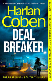 Deal Breaker: From the Number One bestselling creator of the hit Netflix series Missing You (Myron Bolitar)