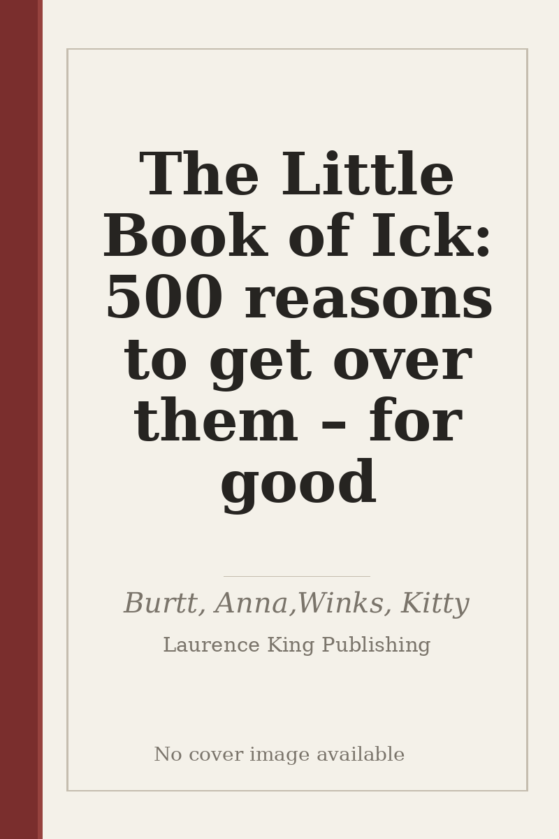 The Little Book of Ick: 500 reasons to get over them – for good - no cover image available